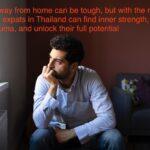 Being away from home can be tough, but with the right support, expats in Thailand can find inner strength, heal from trauma, and unlock their full potential