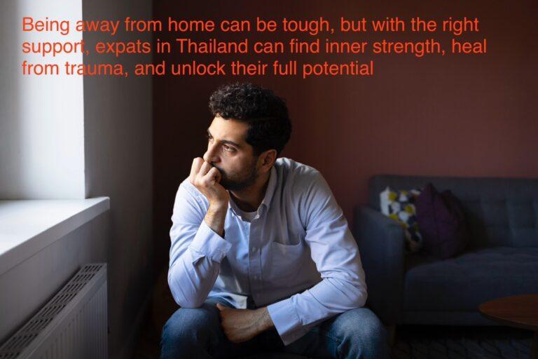 Being away from home can be tough, but with the right support, expats in Thailand can find inner strength, heal from trauma, and unlock their full potential