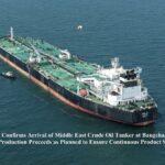 Bangchak Confirms Arrival of Middle East Crude Oil Tanker at Bangchak Sriracha Refinery Production Proceeds as Planned to Ensure Continuous Product Supply
