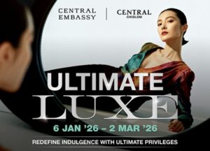 เซ็นทรัล เอ็มบาสซี เร่งกระตุ้นกำลังซื้อรับต้นปี 2569 เปิด 2 แคมเปญใหญ่ “SURPRISE GIVEAWAY 2026” และ “ULTIMATE LUXE 2026”.
